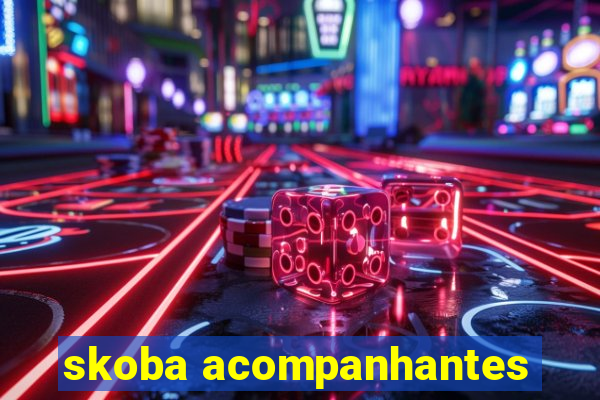 skoba acompanhantes